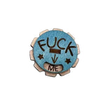 F*ck everything Wooden Dial Pin