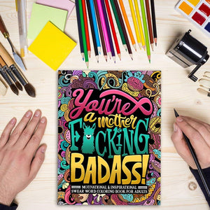 Adult Coloring Book - You're a Mother F*cking Badass